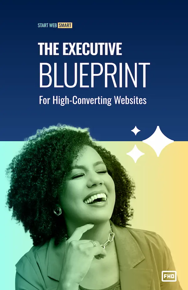 The Executive Blueprint, for High-Converting Websites.